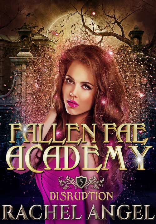 Book cover of Disruption: An Academy Why Choose NA/ YA Paranormal Bully Romance (Fallen Fae Academy #5)