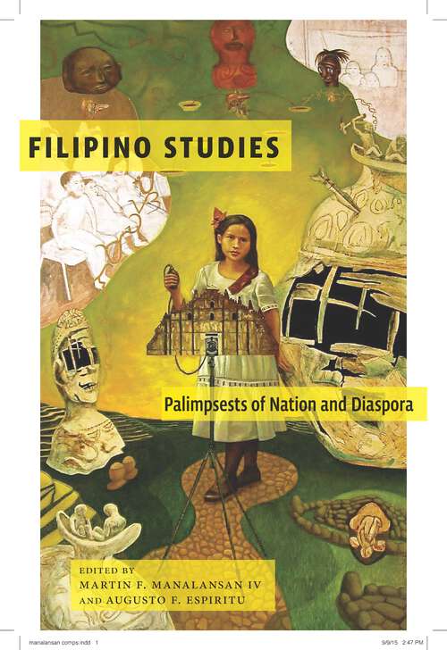 Filipino Studies: Palimpsests of Nation and Diaspora