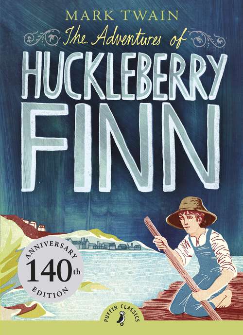 Book cover of The Adventures of Huckleberry Finn (Puffin Classics)