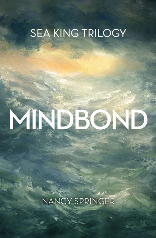 Book cover of Mindbond: Madbond, Mindbond, And Godbond (Sea King Trilogy #2)