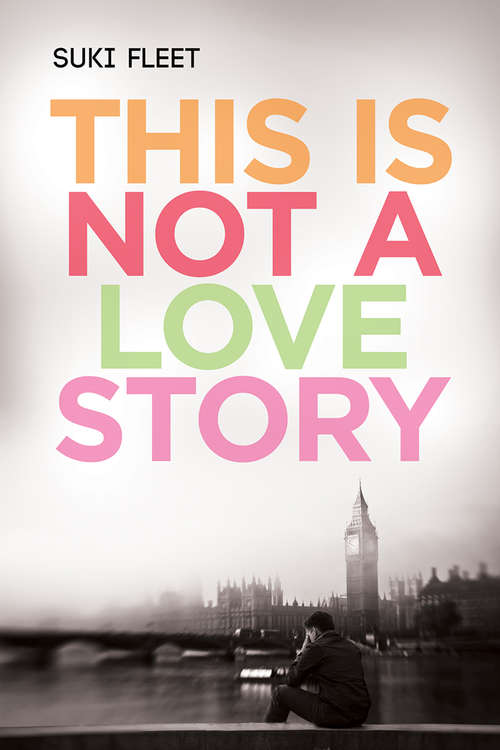 Book cover of This Is Not a Love Story