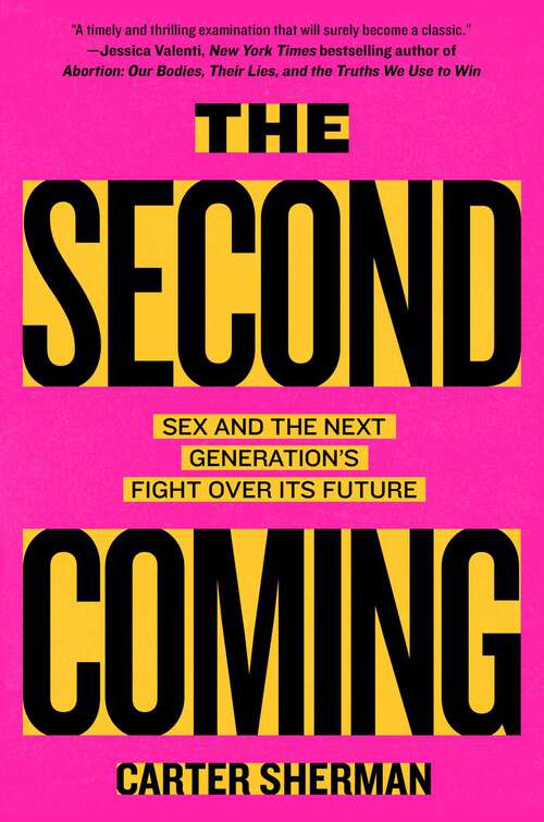 Book cover of The Second Coming: Sex and the Next Generation's Fight Over Its Future