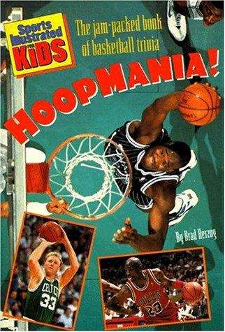 Book cover of Hoopmania! The Jam-packed Book of Basketball Trivia