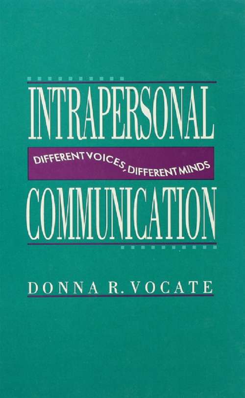 Book cover of Intrapersonal Communication: Different Voices, Different Minds (Routledge Communication Series)