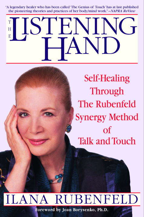 Book cover of The Listening Hand: Self-Healing Through the Rubenfeld Synergy Method of Talk and Touch