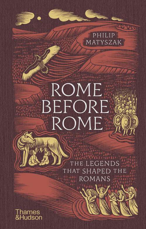 Book cover of Rome Before Rome: The Legends That Shaped the Romans