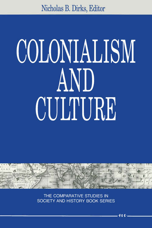 Book cover of Colonialism and Culture (The Comparative Studies in Society and History Book Series)