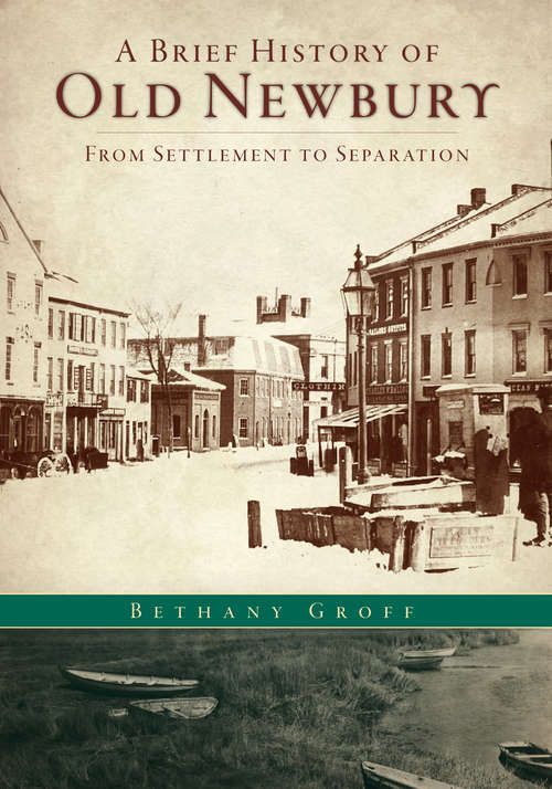 Book cover of A Brief History of Old Newbury: From Settlement to Separation