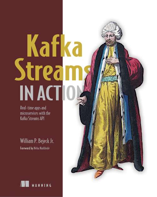 Book cover of Kafka Streams in Action: Real-time apps and microservices with the Kafka Streams API