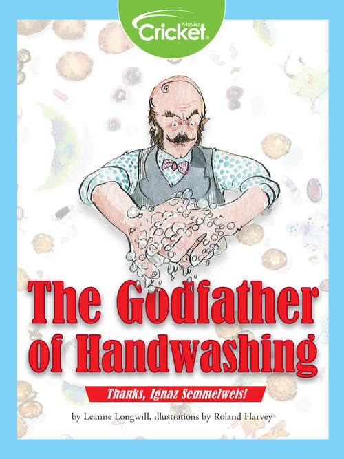 Book cover of The Godfather of Handwashing: Thanks, Ignaz Semmelweis!
