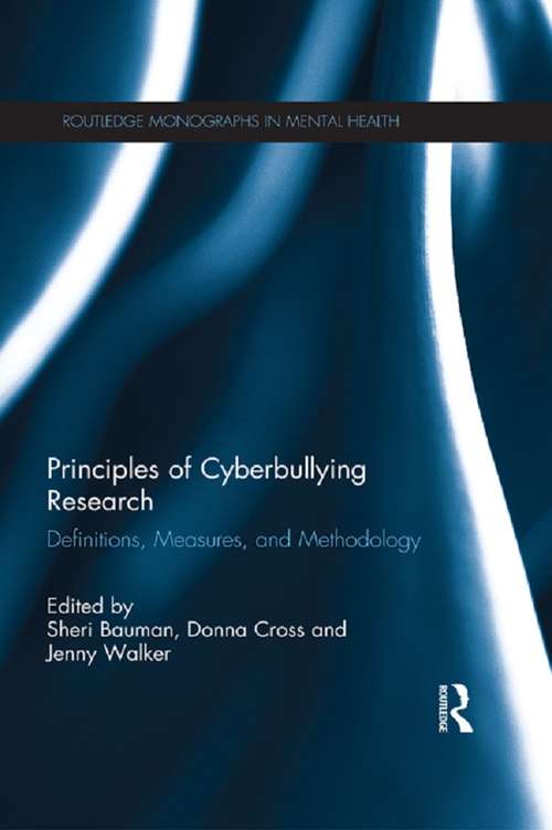 Principles of Cyberbullying Research: Definitions, Measures, and Methodology (Routledge Monographs in Mental Health)