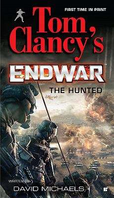 Book cover of Tom Clancy's Endwar: The Hunted