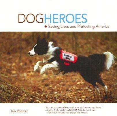 Book cover of Dog Heroes: Saving Lives and Protecting America