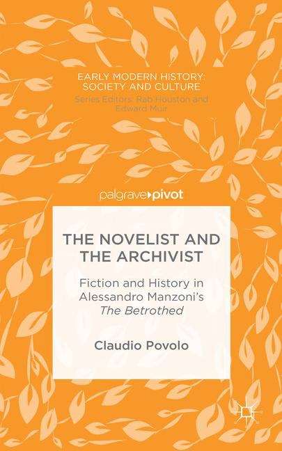 Book cover of The Novelist and the Archivist: Fiction and History in Alessandro Manzoni’s The Betrothed