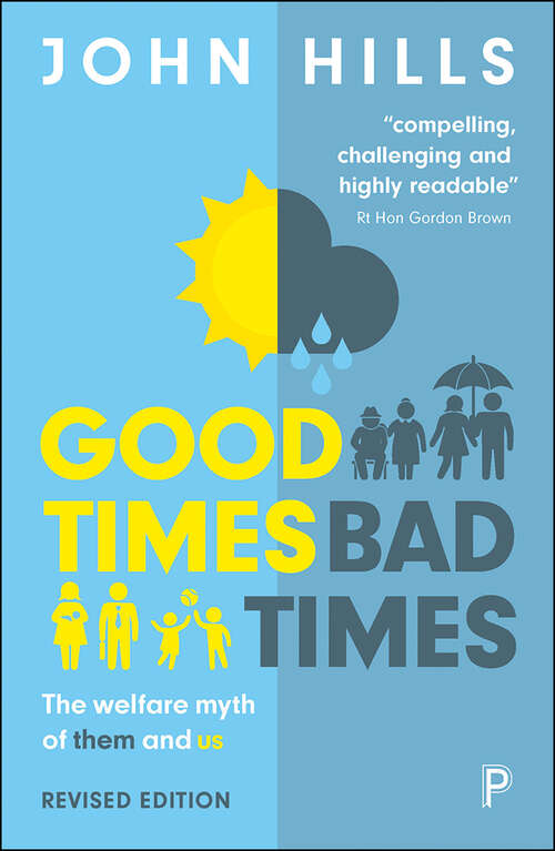 Book cover of Good Times, Bad Times (revised edition): The Welfare Myth of Them and Us (2)