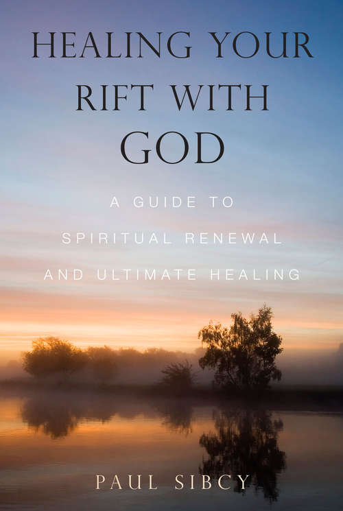 Book cover of Healing Your Rift with God: A Guide to Spiritual Renewal and Ultimate Healing