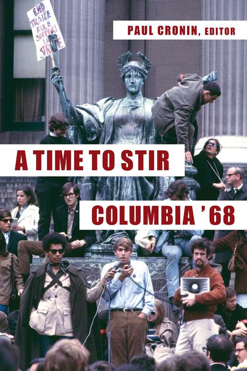 A Time to Stir: Columbia '68 (Columbiana)
