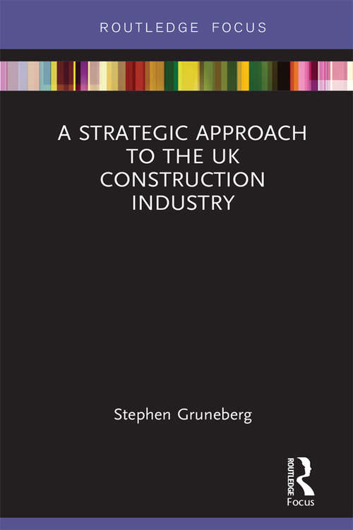 A Strategic Approach to the UK Construction Industry