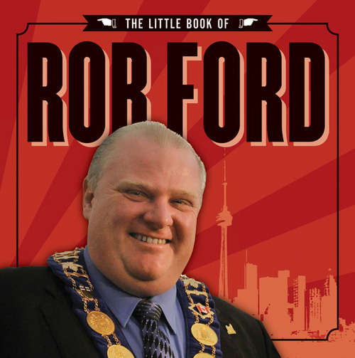 Book cover of The Little Book of Rob Ford