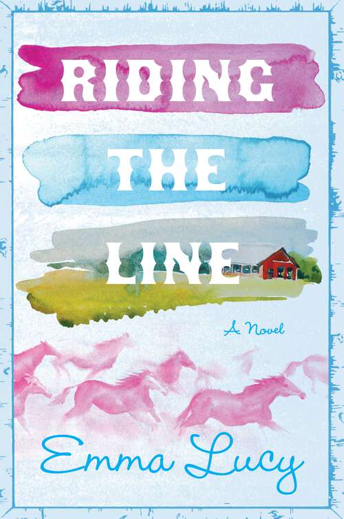 Book cover of Riding the Line: A Novel (Willow Ridge Series #2)