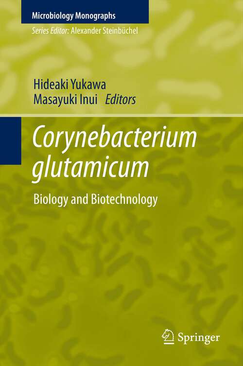 Book cover of Corynebacterium glutamicum: Biology and Biotechnology (Microbiology Monographs #23)