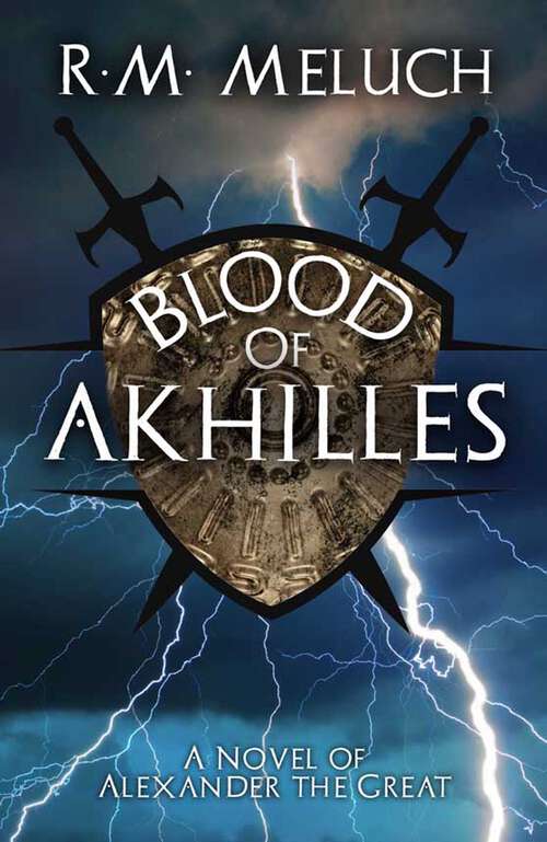 Book cover of Blood of Akhilles: A Novel of Alexander the Great