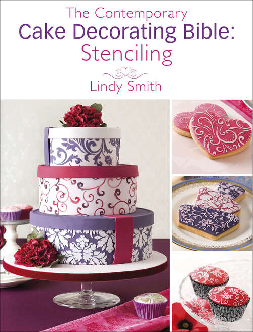 Book cover of The Contemporary Cake Decorating Bible: Stenciling