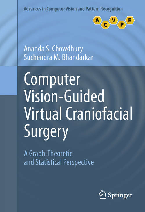 Book cover of Computer Vision-Guided Virtual Craniofacial Surgery: A Graph-Theoretic and Statistical Perspective (Advances in Computer Vision and Pattern Recognition)