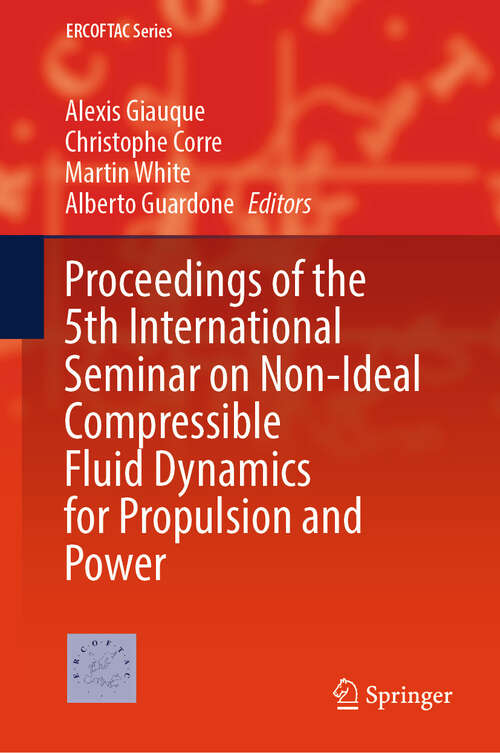 Book cover of Proceedings of the 5th International Seminar on Non-Ideal Compressible Fluid Dynamics for Propulsion and Power (ERCOFTAC Series #32)