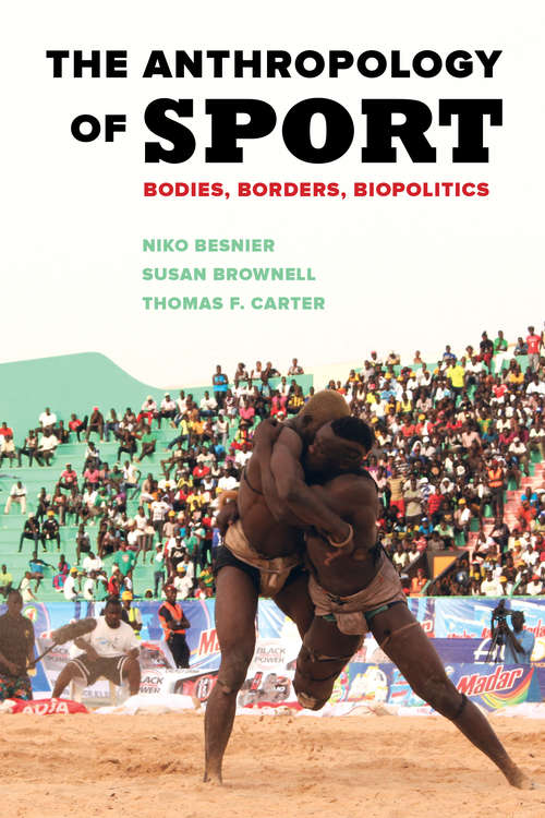The Anthropology of Sport: Bodies, Borders, Biopolitics