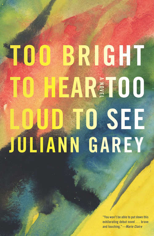 Book cover of Too Bright to Hear Too Loud to See