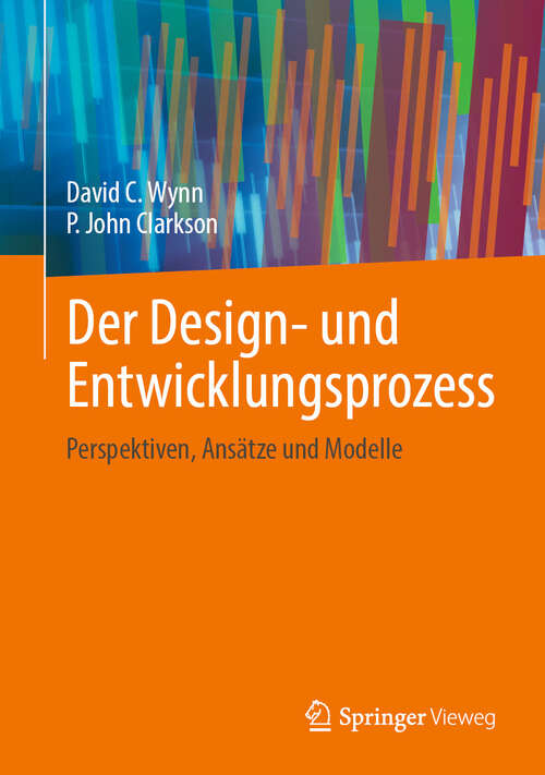 Book cover of Der Design- und Entwicklungsprozess: Perspektiven, Ansätze und Modelle