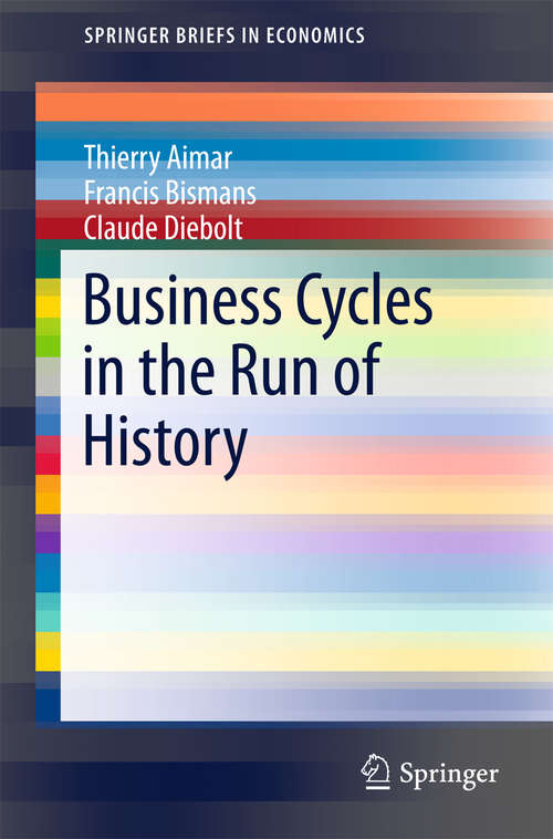 Business Cycles in the Run of History (SpringerBriefs in Economics)