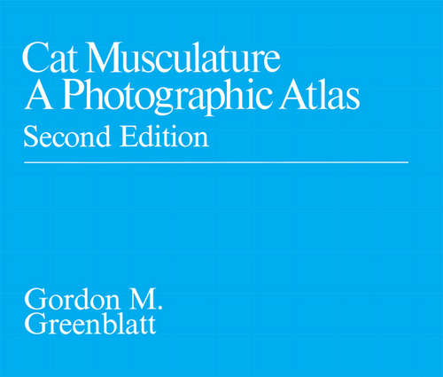 Book cover of Cat Musculature A Photographic Atlas, Second Edition