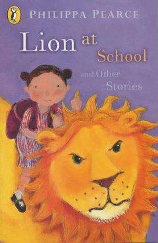 Book cover of Lion at School and Other Stories