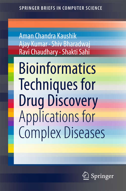 Bioinformatics Techniques for Drug Discovery: Applications For Complex Diseases (SpringerBriefs in Computer Science)
