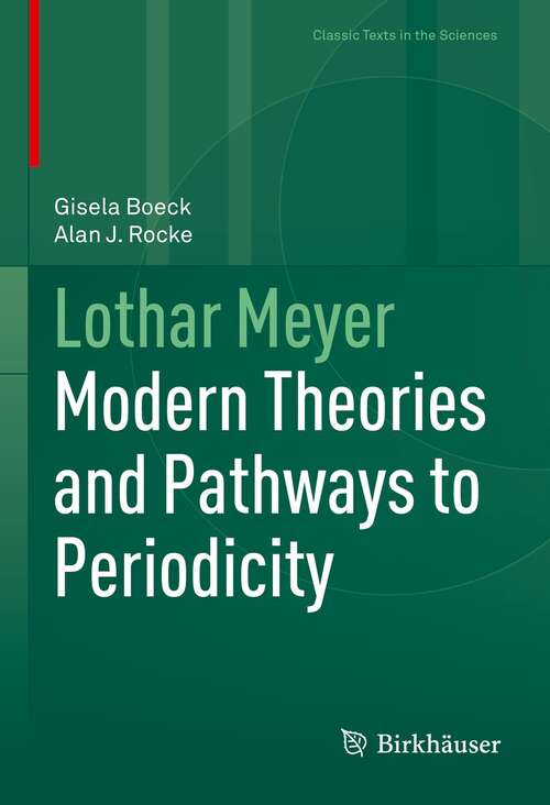Lothar Meyer: Modern Theories and Pathways to Periodicity (Classic Texts in the Sciences)