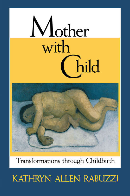Book cover of Mother with Child: Transformations Through Childbirth