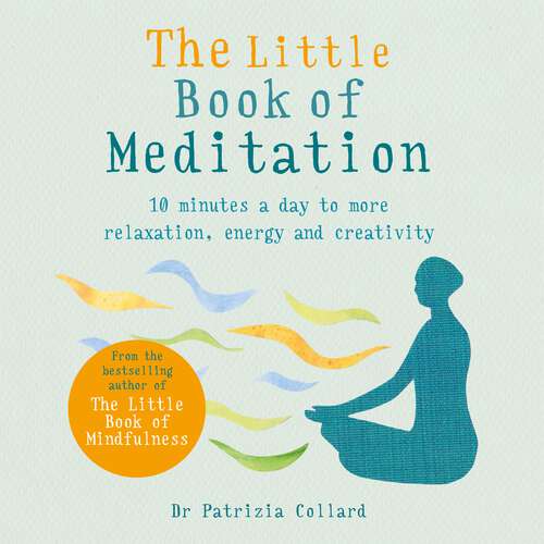 Book cover of The Little Book of Meditation: 10 minutes a day to more relaxation, energy and creativity (The Gaia Little Books Series)