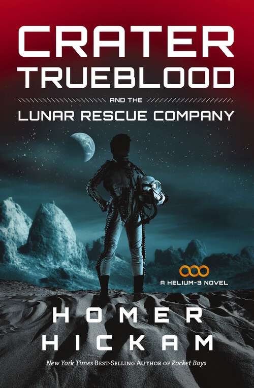 Book cover of Crater Trueblood and the Lunar Rescue Company (A Helium-3 Novel #3)