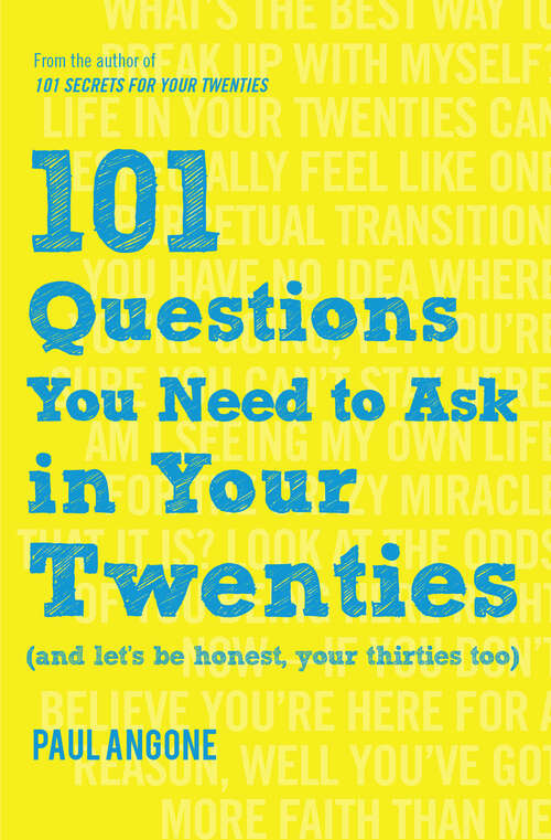 Book cover of 101 Questions You Need to Ask in Your Twenties: (And Let's Be Honest, Your Thirties Too)