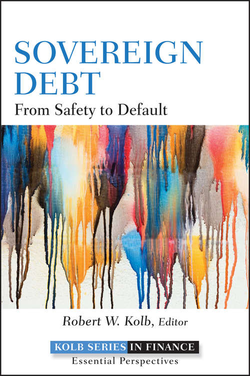 Sovereign Debt: From Safety to Default (Robert W. Kolb Series #605)