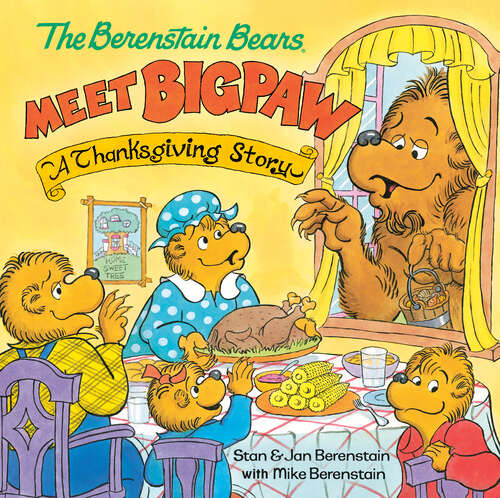 Book cover of The Berenstain Bears Meet Bigpaw: A Thanksgiving Story (Berenstain Bears)