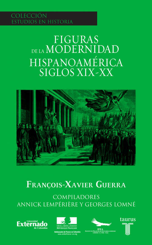 Book cover of Figuras de la modernidad. Hispanoamérica siglos XIX-XX (Colleccion Estudios en Historia)