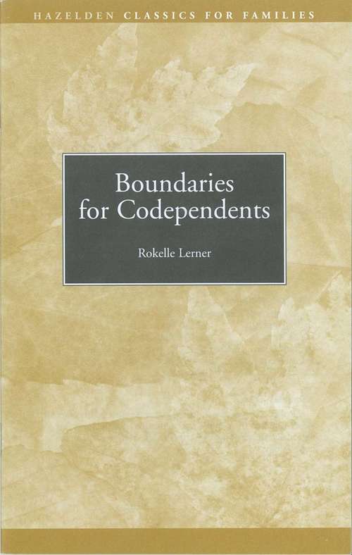 Boundaries for Codependents: Hazelden Classics for Families