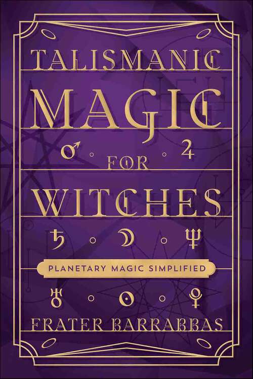 Book cover of Talismanic Magic for Witches: Planetary Magic Simplified