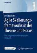 Agile Skalierungsframeworks in der Theorie und Praxis: Einsatzgebiete und Grenzen im Vergleich (BestMasters)