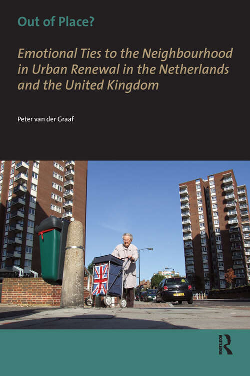 Book cover of Out of Place?: Emotional Ties to the Neighbourhood in Urban Renewal in the Netherlands and the United Kingdom (1) (AUP Dissertation Series)