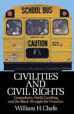 Book cover of Civilities and Civil Rights: Greensboro, North Carolina, and the Black Struggle for Freedom