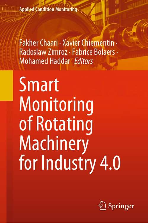 Smart Monitoring of Rotating Machinery for Industry 4.0 (Applied Condition Monitoring #19)
